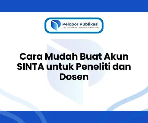 Cara Mudah Buat Akun SINTA untuk Peneliti dan Dosen