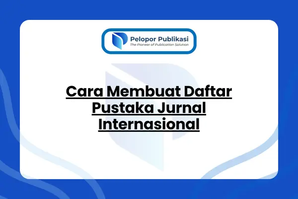 Cara Membuat Daftar Pustaka Jurnal Internasional