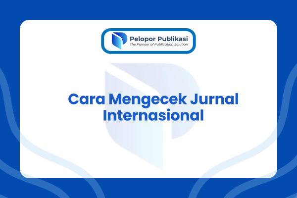 Cara Mengecek Jurnal Internasional