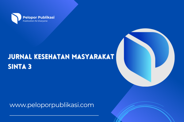 Jurnal Kesehatan Masyarakat Sinta 3