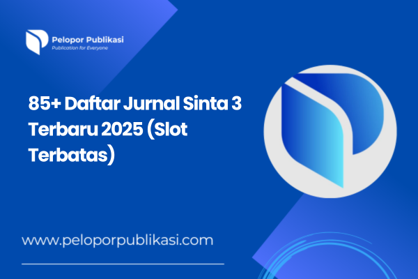 85+ Daftar Jurnal Sinta 3 Terbaru 2025 (Slot Terbatas)