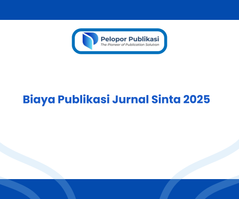 Biaya Publikasi Jurnal Sinta Juni 2025 (Update)