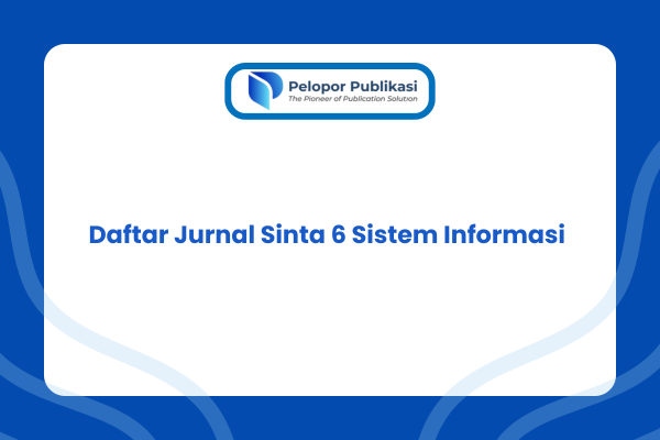 Daftar Jurnal Sinta 6 Sistem Informasi