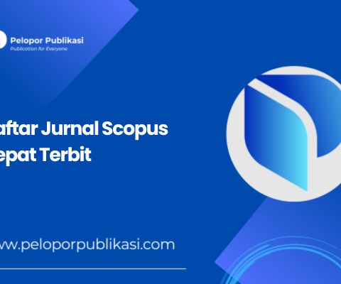 Daftar Jurnal Scopus Cepat Terbit, Slot Terbatas!