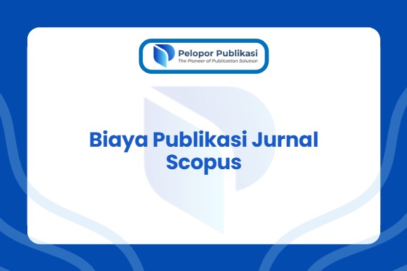 Biaya Publikasi Jurnal Scopus