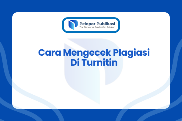 Cara Mengecek Plagiasi Di Turnitin