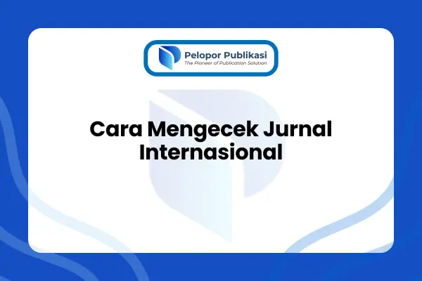 Cara Mengecek Jurnal Internasional
