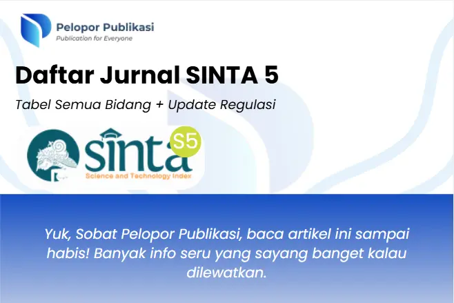 Daftar Jurnal SINTA 5 : Tabel Semua Bidang + Update Regulasi