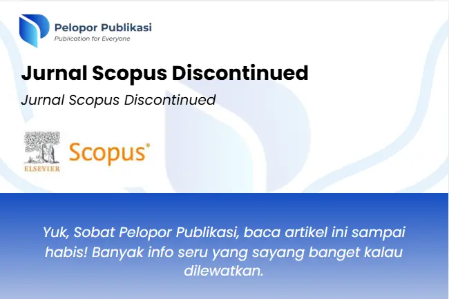 Jurnal Scopus Discontinued: Daftar Cek Wajib Sebelum Submit