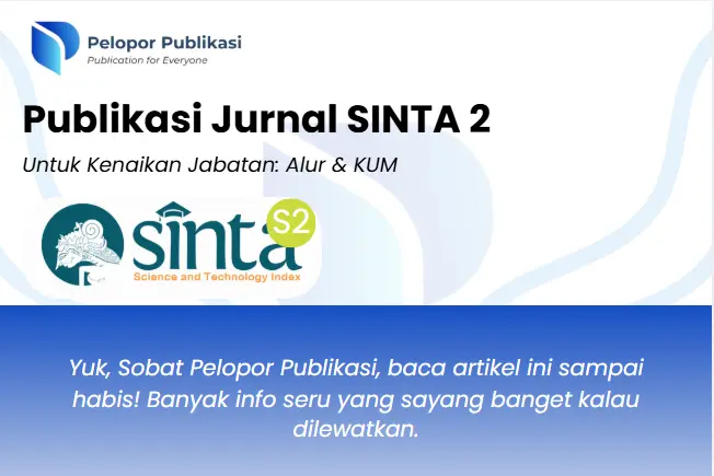 Publikasi Jurnal SINTA 2 untuk Kenaikan Jabatan: Alur & KUM