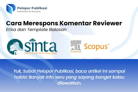 Cara Merespons Komentar Reviewer dengan Etis, Lengkap dengan Template
